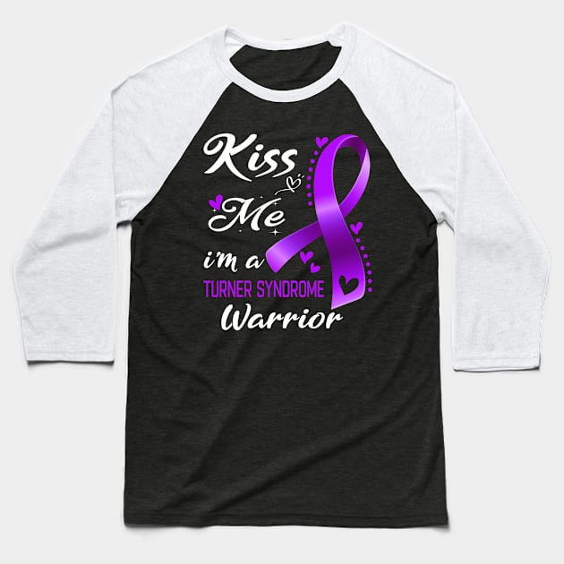 Kiss Me I'm A Turner Syndrome Warrior Support Turner Syndrome Awareness Gifts Baseball T-Shirt by ThePassion99